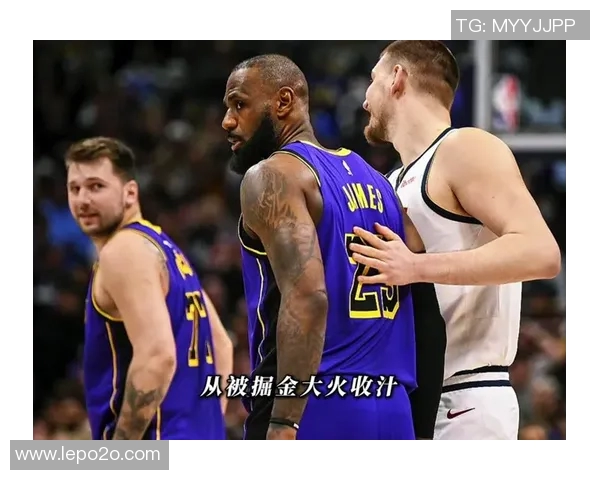 湖人对阵掘金精彩直播间全程跟踪分析与实时互动评论